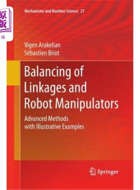 海外直订Balancing of Linkages and Robot Manipulators: Advanced Methods with Illustrative 连杆机构和机械手的平衡:先