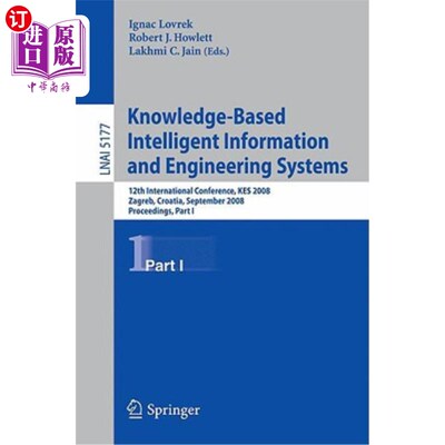 海外直订Knowledge-Based Intelligent Information and Engineering Systems: 12th Internatio 基于知识的智能信息和工程系