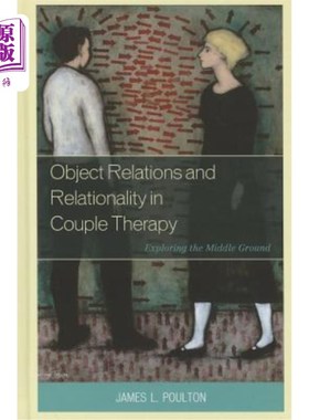 海外直订医药图书Object Relations and Relationality in Couple Therapy: Exploring the Middle Groun 夫妻治疗中的客体关