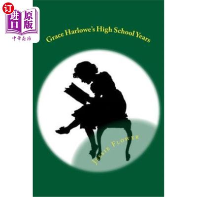 海外直订Grace Harlowe's High School Years: All Of The School Girl Adventures Grace Harlowe高中时代：所有的女学生冒