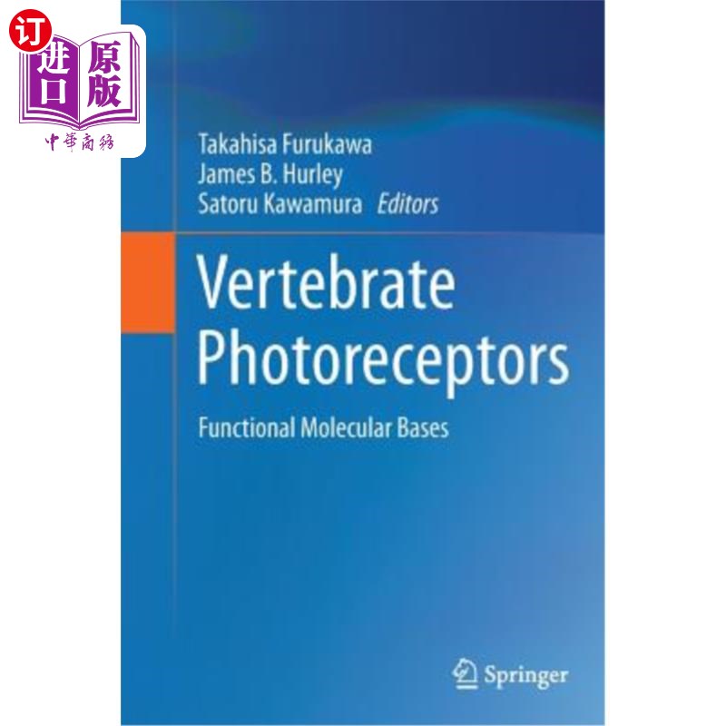 海外直订医药图书Vertebrate Photoreceptors: Functional Molecular Bases 脊椎动物光感受器:功能分子基础
