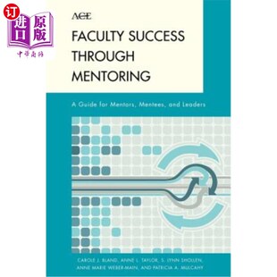 Mentors Success Guide 海外直订Faculty Mentees 教师通过指导获得成功：导师 Mentoring Leaders through 学员和 and for