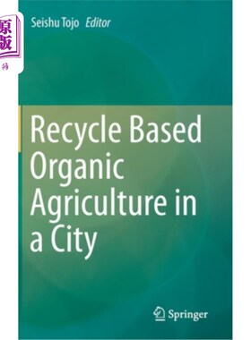 海外直订Recycle Based Organic Agriculture in a City 城市中基于循环的有机农业