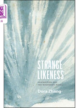 海外直订Strange Likeness: Description and the Modernist Novel 奇异的相似性:描写与现代主义小说