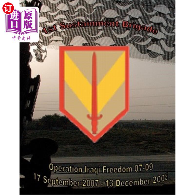 海外直订1st Sustainment Brigade Operation Iraqi Freedom 07-09 第一维持旅伊拉克自由行动07-09