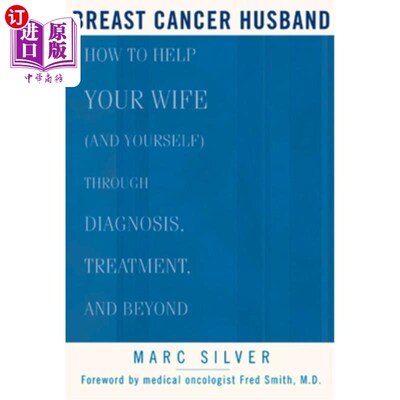 海外直订医药图书Breast Cancer Husband: How to Help Your Wife (and Yourself) During Diagnosis, Tr 乳腺癌丈夫:如何在