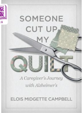 海外直订医药图书Someone Cut Up My Quilt: A Caregiver's Journey with Alzheimer's 有人割破了我的被子：护理者患老年痴