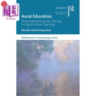 听觉教育 Ear Higher Music Reconceptualising Training 重新认识高等音乐学习中 海外直订Aural Learning Education