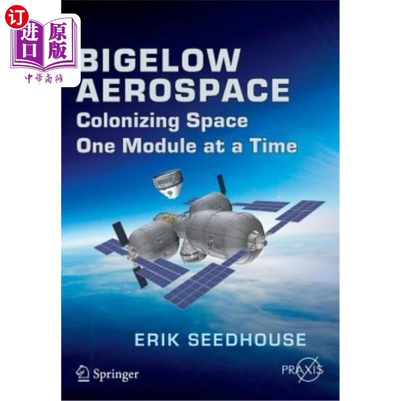 海外直订Bigelow Aerospace: Colonizing Space One Module at a Time 毕格罗航空航天公司：一次一个模块开拓太空