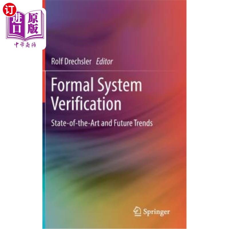 海外直订Formal System Verification: State-Of The-Art and Future Trends 正式系统验证:技术现状和未来趋势