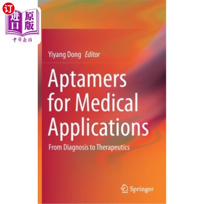 海外直订Aptamers for Medical Applications: From Diagnosis to Therapeutics 医学应用的核酸适配体:从诊断到治疗