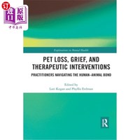 海外直訂醫(yī)藥圖書Pet Loss, Grief, and Therapeutic Interventions: Practitioners Navigating the Hum 寵物丟失，悲傷和治