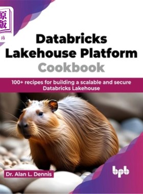 海外直订Databricks Lakehouse Platform Cookbook: 100+ Recipes for Building a Scalable and Databricks