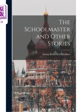 海外直订The Schoolmaster and Other Stories 《校长和其他故事