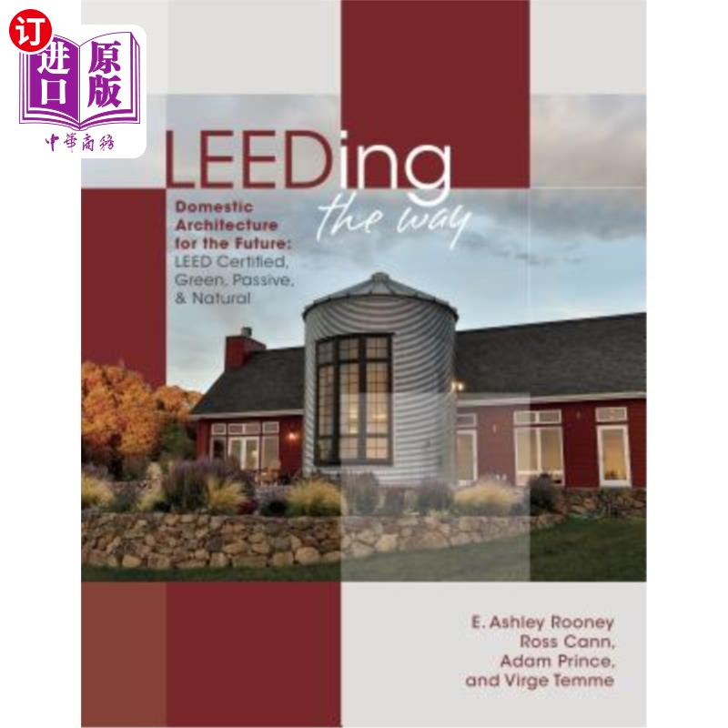 海外直订Leeding the Way: Domestic Architecture for the Future: Leed Certified, Green, Pa Leed之路：面向未来的国内建