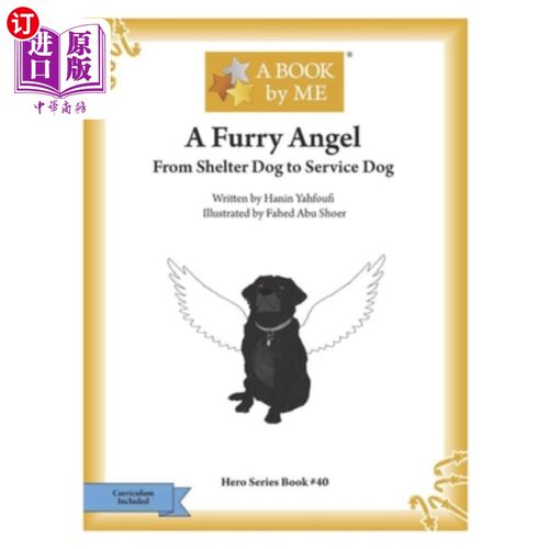 A Furry Angel: From Shelter Dog to Service Dog 毛茸茸的天使:从收容所的狗到服务狗【中商原版】【中商原版】