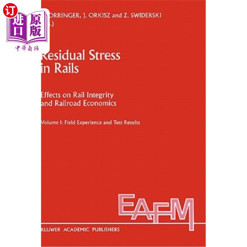 海外直订Residual Stress in Rails: Effects on Rail Integrity and Railroad Economics Volum