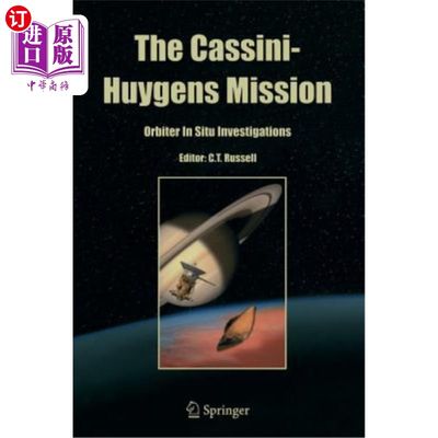 海外直订The Cassini-Huygens Mission: Orbiter in Situ Investigations Volume 2 卡西尼惠更斯号任务：轨道飞行器现场调查