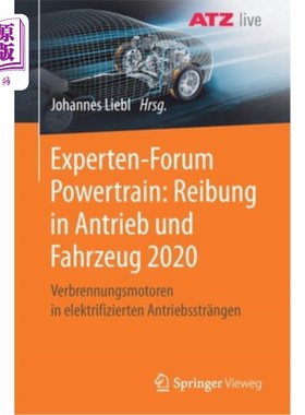 海外直订Experten-Forum Powertrain: Reibung in Antrieb Und Fahrzeug 2020: Verbrennungsmot 专家论坛机动火车:晚