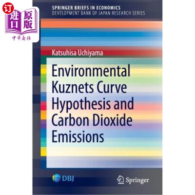 海外直订Environmental Kuznets Curve Hypothesis and Carbon Dioxide Emissions 环境库兹涅茨曲线假说与二氧化碳排放