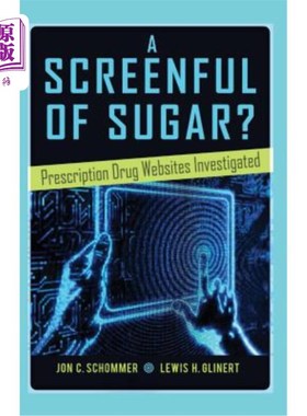 海外直订医药图书A Screenful of Sugar?; Prescription Drug Websites Investigated 一屏糖？；处方药网站被调查