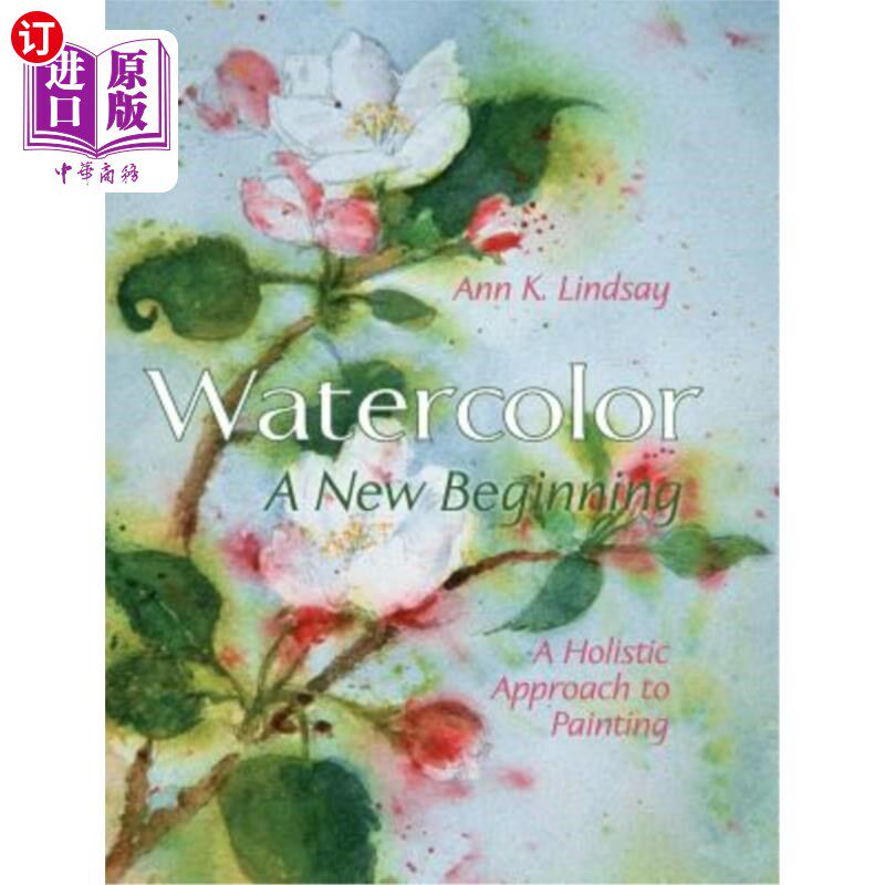 海外直订Watercolor: A New Beginning: A Holistic Approach to Painting 水彩画：一个新的开始：整体的绘画方法