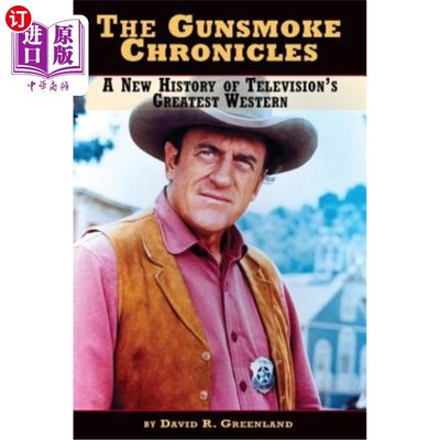 海外直订The Gunsmoke Chronicles: A New History of Television's Greatest Western 《枪械编年史》:一部电视史上最伟大的