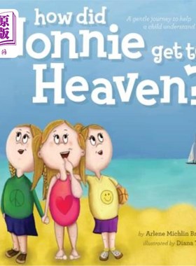 海外直订How did Nonnie get to Heaven?: A gentle journey to help a child understand loss 诺妮是怎么上天堂的?:一段帮