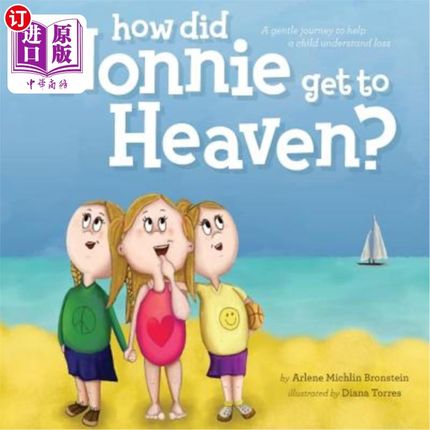 海外直订How did Nonnie get to Heaven?: A gentle journey to help a child understand loss 诺妮是怎么上天堂的?:一段帮