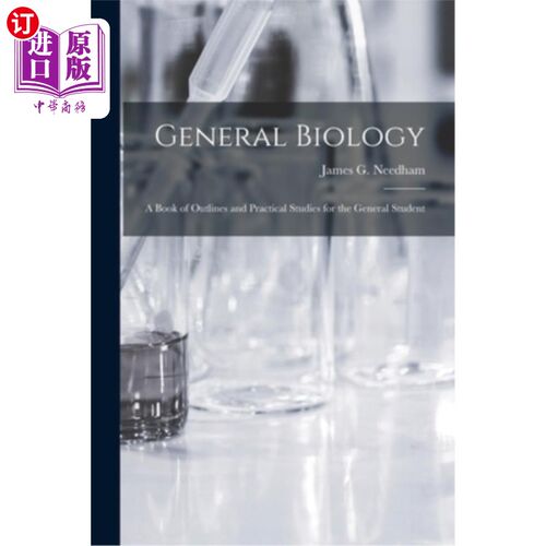 海外直订General Biology; a Book of Outlines and Practical Studies for the General Studen 普通生物学;普通学生的大纲