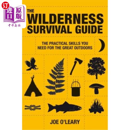 海外直订The Wilderness Survival Guide: Techniques and Know-How for Surviving in the Wild 野外生存指南:野外生存的技