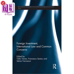 海外直订Foreign Investment, International Law and Common Concerns 外国投资、国际法和共同关心的问题