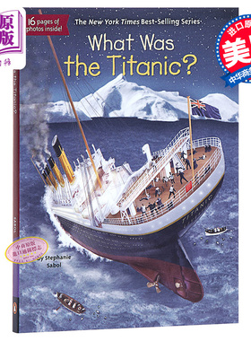 泰坦尼克号是什么？英文原版 What Was the Titanic? 历史科普 插图童书 8-12岁 青少年读物【中商原版】