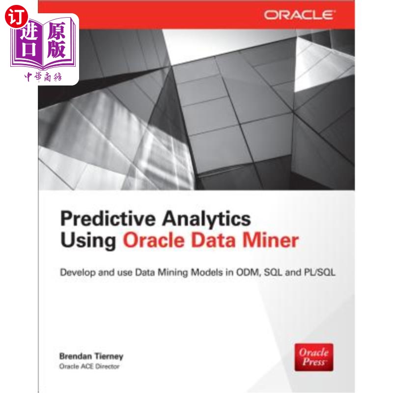 海外直订Predictive Analytics Using Oracle Data Miner: Develop & Use Data Mining Models i 使用Oracle D