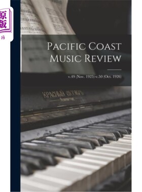 海外直订Pacific Coast Music Review; v.49 (Nov. 1925)-v.50 (Oct. 1926) 太平洋海岸音乐评论;v.49(1925年11月)-v.50(1926