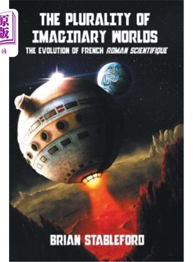 海外直订The Plurality of Imaginary Worlds: The Evolution of French Roman Scientifique 想象世界的多元性:法国罗马科学