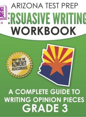 海外直订ARIZONA TEST PREP Persuasive Writing Workbook Grade 3: A Complete Guide to Writi 亚利桑那州备考说服性写作练