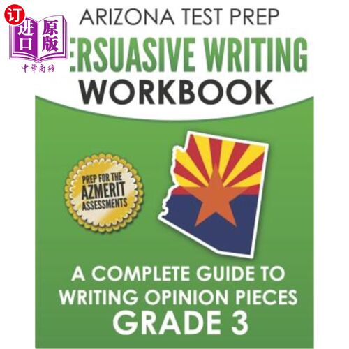 海外直订ARIZONA TEST PREP Persuasive Writing Workbook Grade 3: A Complete Guide to Writi 亚利桑那州备考说服性写作练