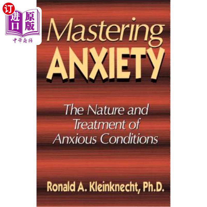 海外直订医药图书Mastering Anxiety: The Nature and Treatment of Anxious Conditions 掌握焦虑:焦虑状态的性质和治疗