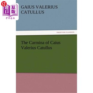 海外直订The Carmina of Caius Valerius Catullus 凯乌斯·瓦莱里乌斯·卡图卢斯的卡米娜