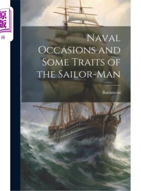 海外直订Naval Occasions and Some Traits of the Sailor-man 海军时代与水手的一些特点