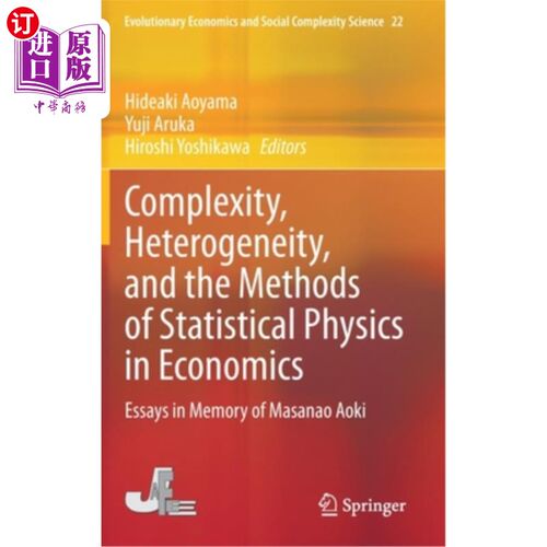 海外直订Complexity, Heterogeneity, and the Methods of Statistical Physics in Economics:  复杂性、异质性与经济学中的