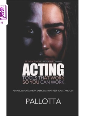 海外直订Acting Tools That Work So You Can Work Vol.XVII: Advanced Acting Exercises That  表演工具，工作，所以你可以