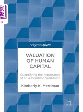 海外直订Valuation of Human Capital: Quantifying the Importance of an Assembled Workforce 人力资本估值:量化一个集合
