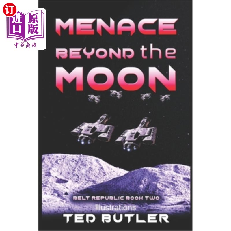 海外直订Menace Beyond the Moon: Book Two of the Belt Republic 月外的威胁:腰带共和国第二卷