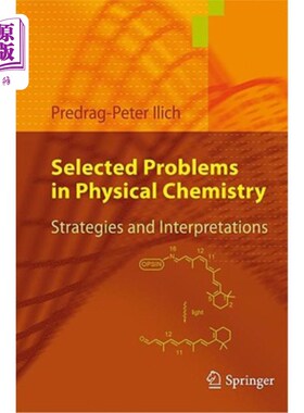 海外直订Selected Problems in Physical Chemistry: Strategies and Interpretations 物理化学中的若干问题：策略与解释