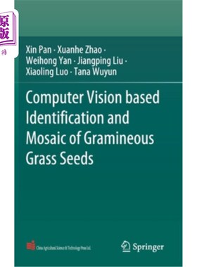 海外直订Computer Vision Based Identification and Mosaic of Gramineous Grass Seeds 基于计算机视觉的禾本科牧草种子识