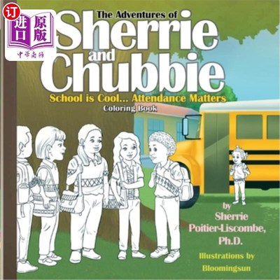 海外直订The Adventures of Sherrie and Chubbie: Attendance Matters...School is Cool Color 雪莉和查比历险记：出勤很重