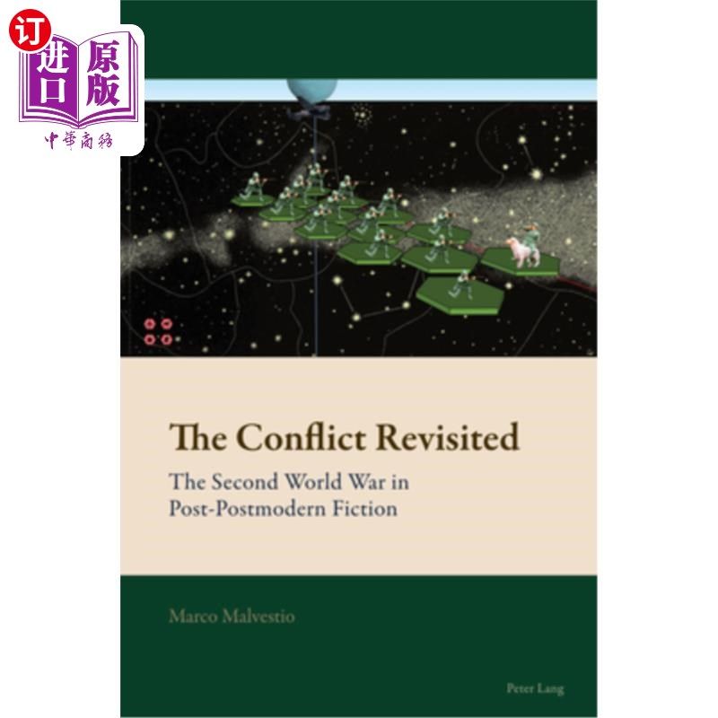 海外直订The Conflict Revisited: The Second World War in Post-Postmodern Fiction 新比较批评:后后现代小说中的二战