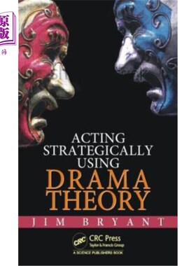 海外直订Acting Strategically Using Drama Theory 运用戏剧理论策略性地表演